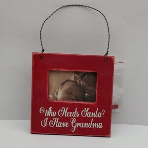 Wooden Photo Frame Who Needs Santa I Have Grandma